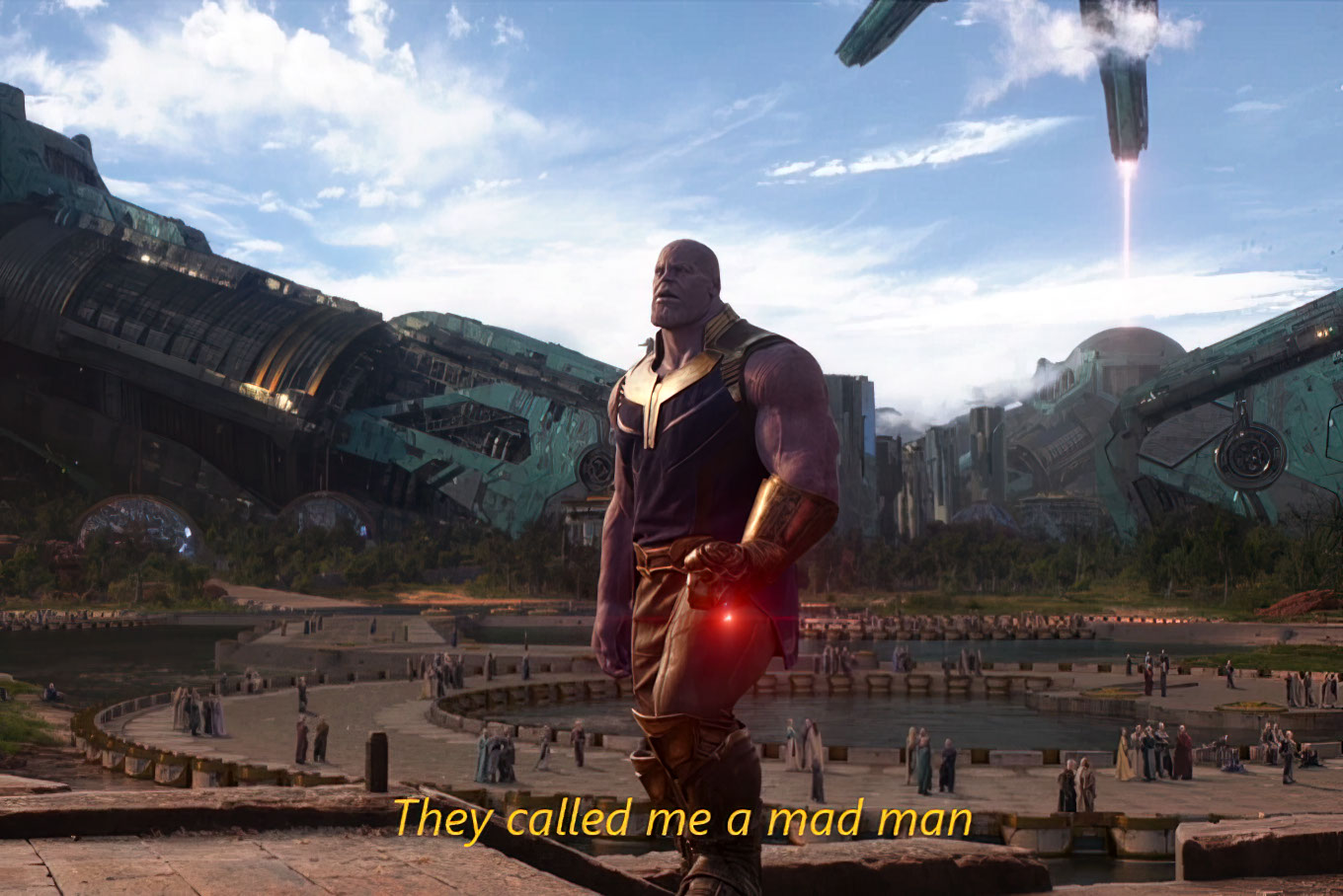 They Called Me A Madman Template - Avengers - Thanos