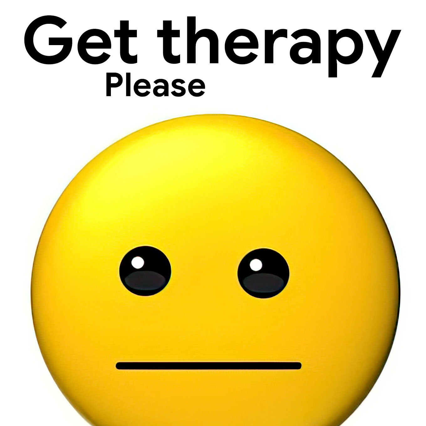 Get therapy please