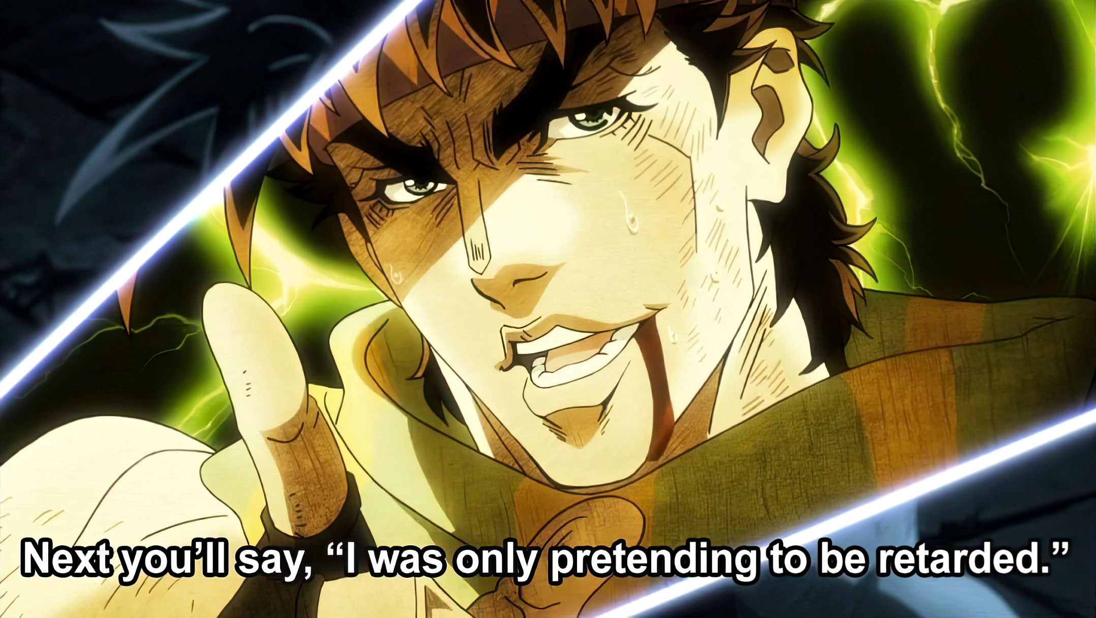 Next you'll say Joseph