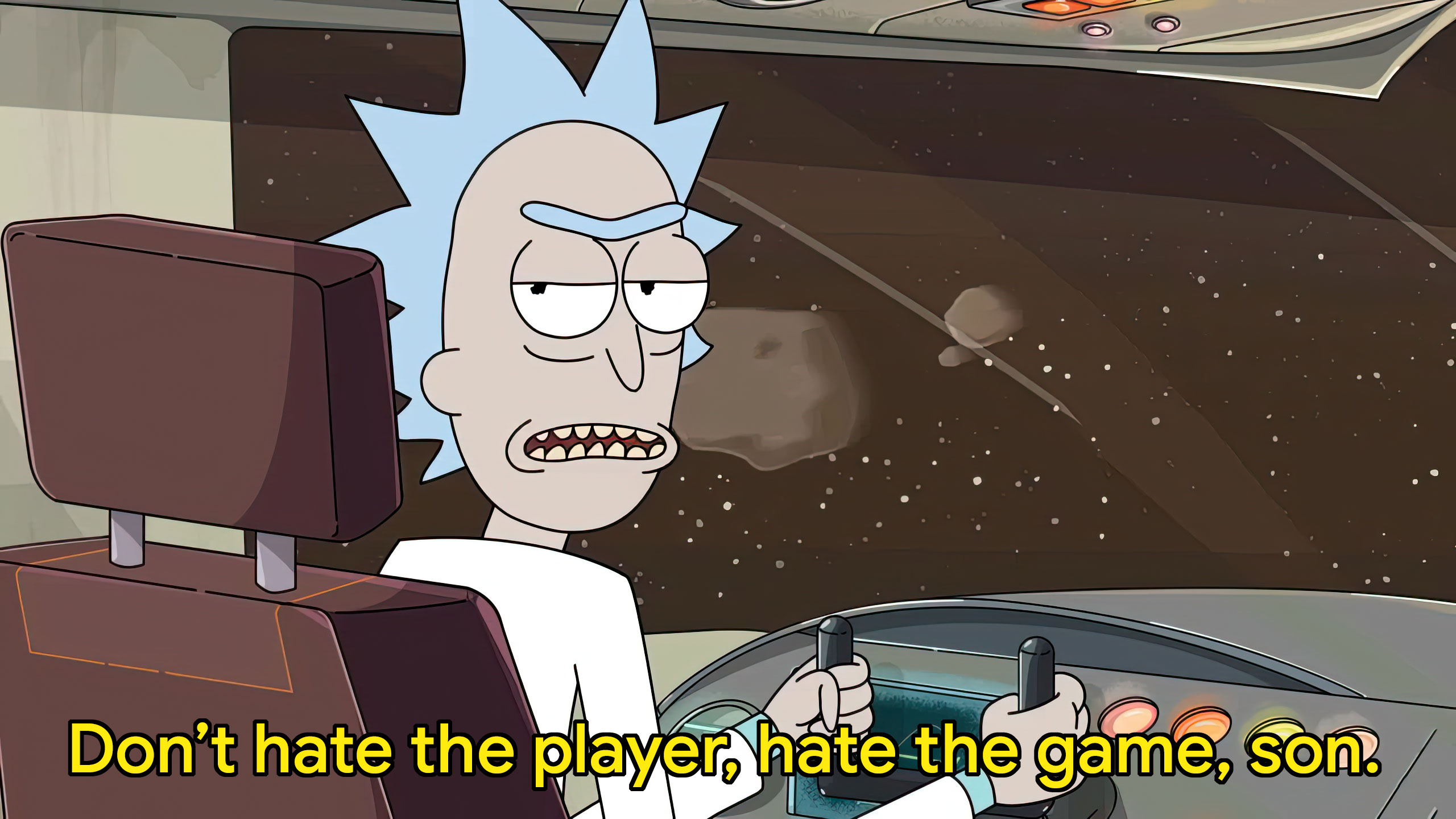 Don't Hate The Play, Hate The game, Son - Rick Sanchez, Rick and Morty
