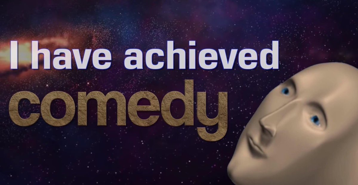 I have achieved comedy