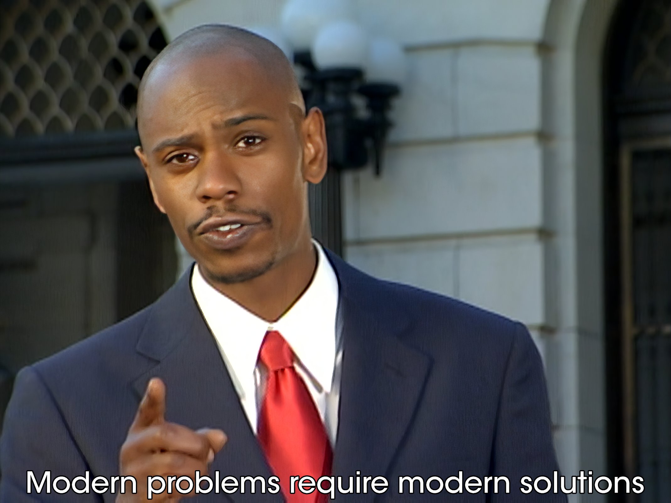 Modern Problems Require Modern Solutions - Chappelles show