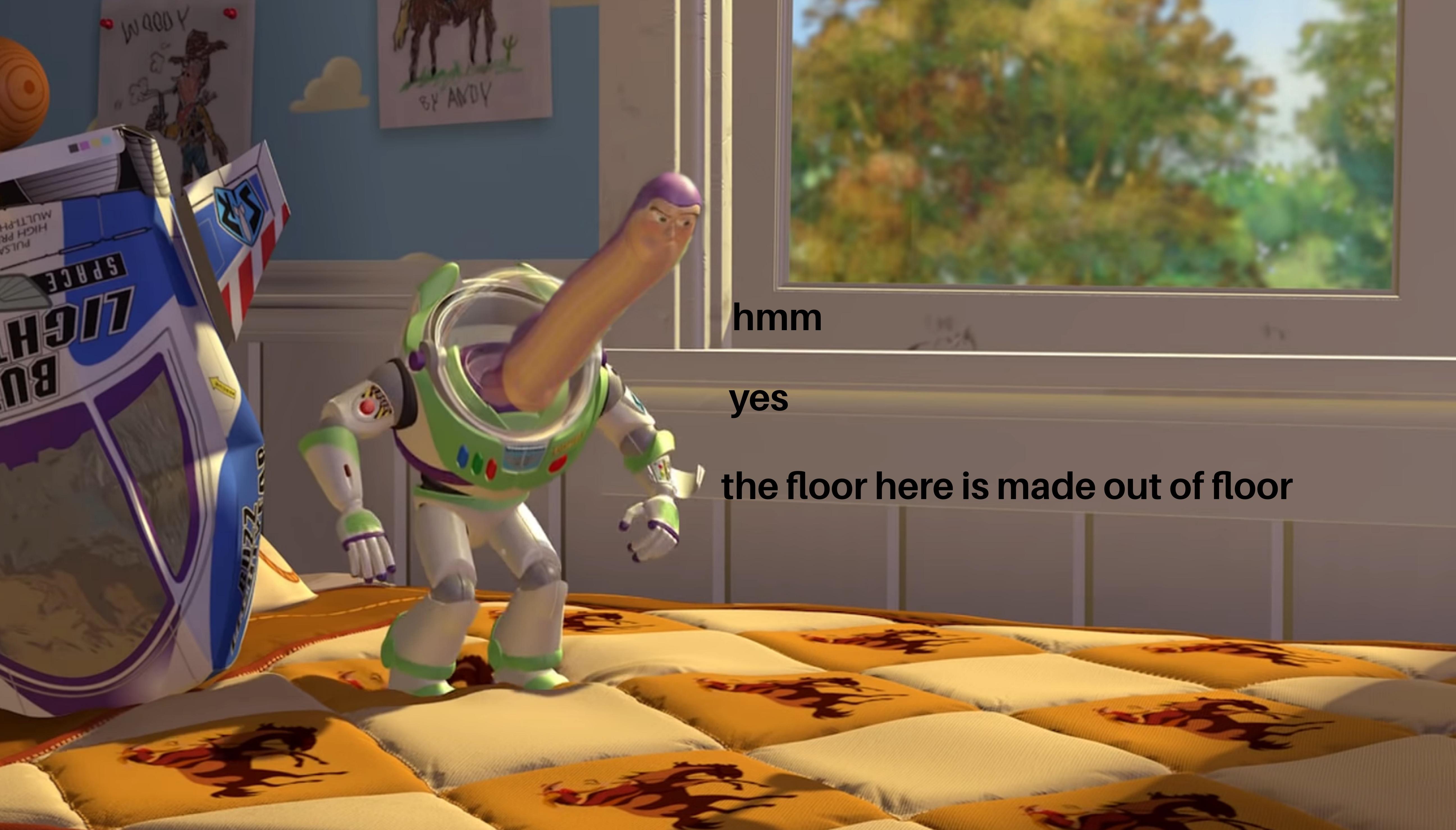 Hmm Yes the Floor Here Is Made Out of Floor Buzz Lightyear's Hmm - Toy Story