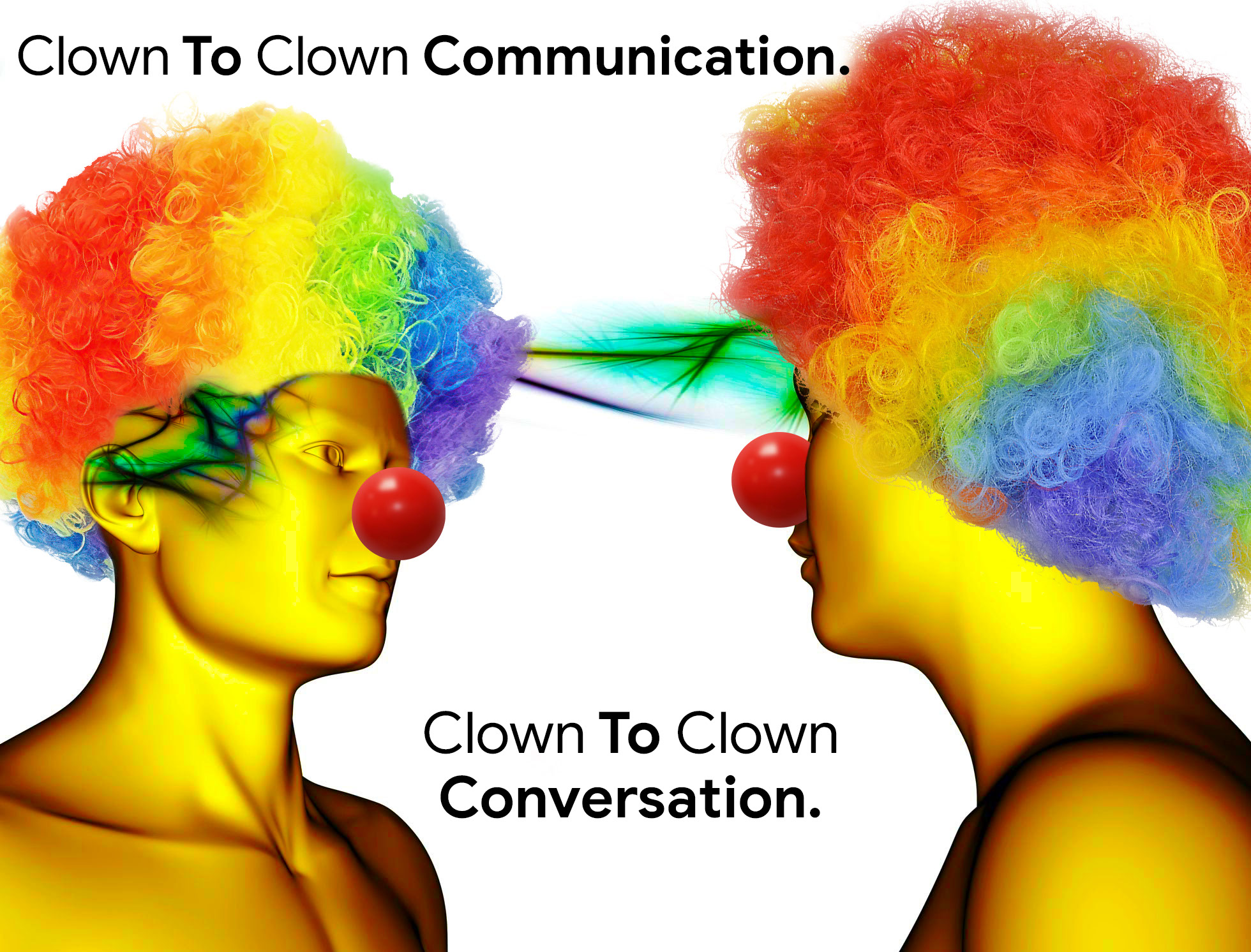 Clown to clown communication