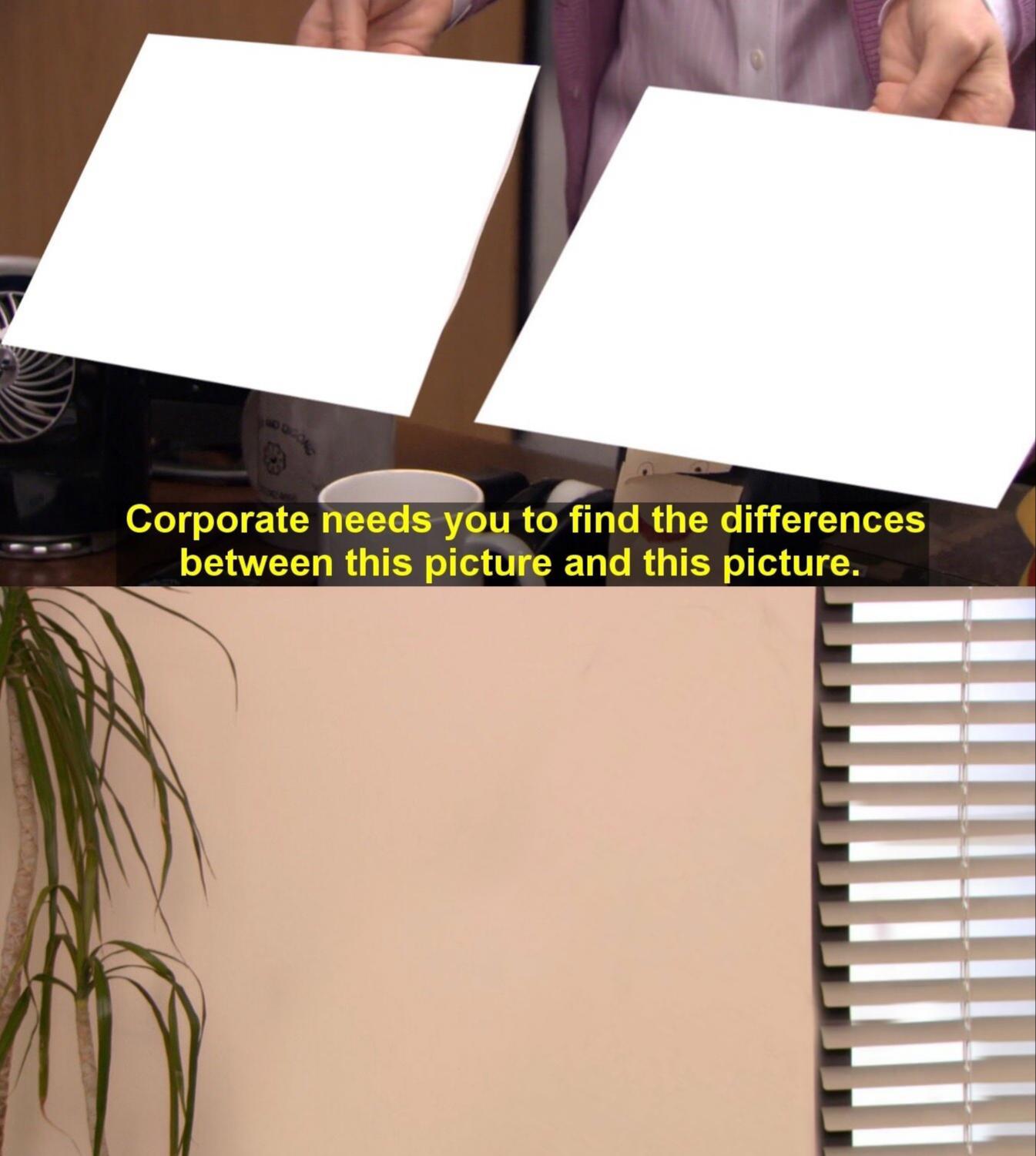 They're The Same Picture Corporate Needs You To Find The Difference - Clean - The Office, Pam Beesly - bureau choisir