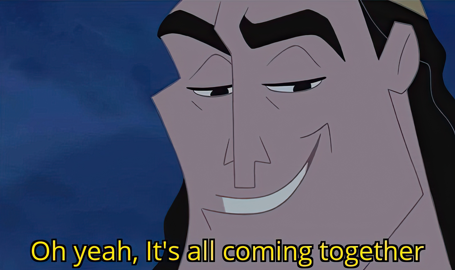 Kronk Oh, yeah. It's all coming together.