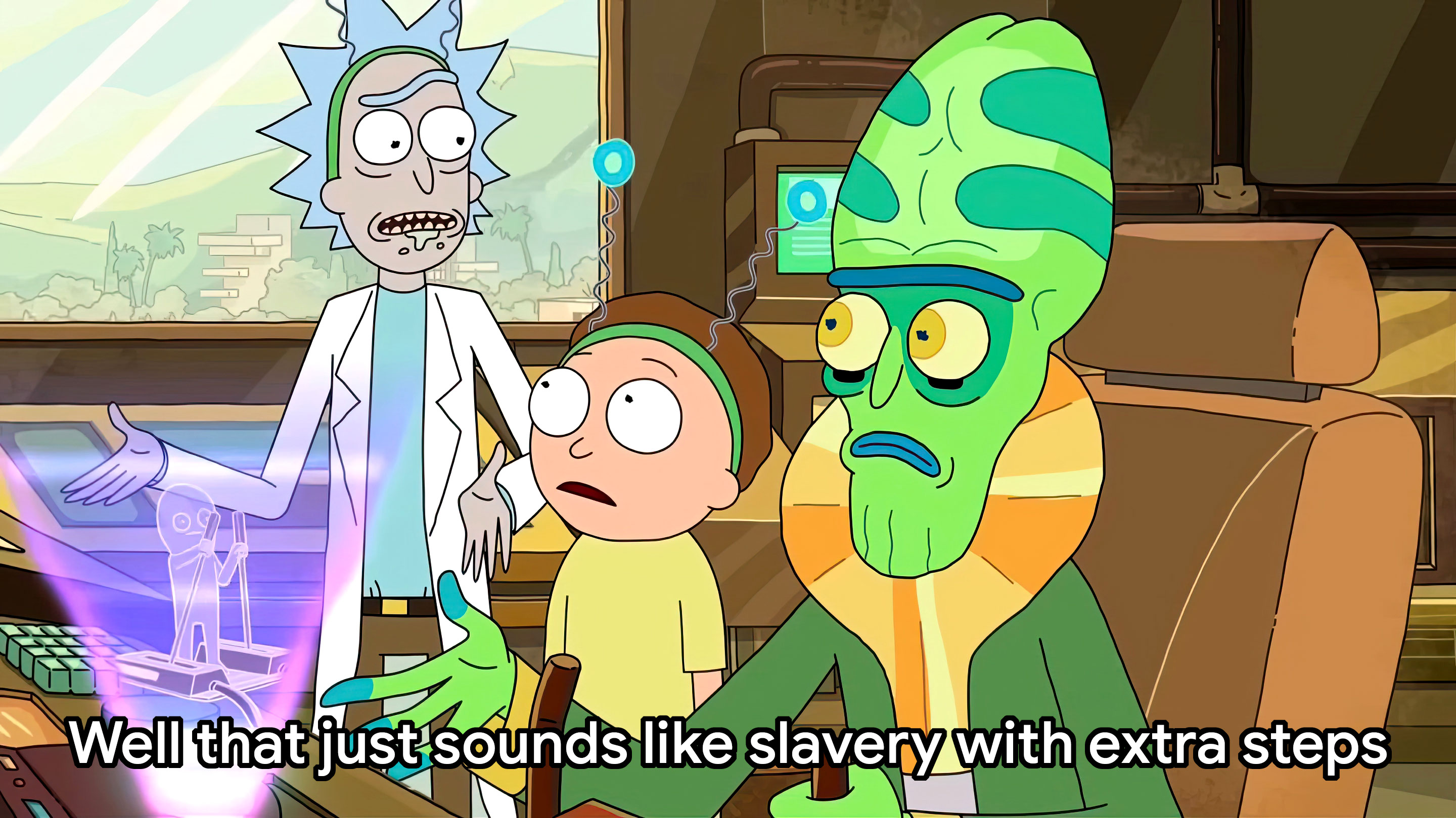 Well that Sounds Like Slavery With Extra Steps - Rick Sanchez, Morty Smith, Zeep Xanflorp, Rick and Morty