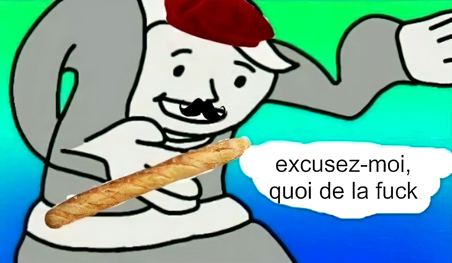 Excusez-moi quoi de la fuck