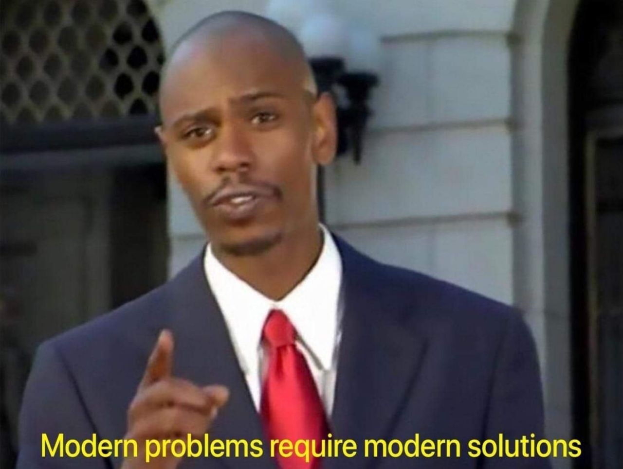 Modern Problems Require Modern Solutions - Dave Chapelle, Chappelle's Show